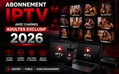 Meilleur abonnement IPTV avec chaines adultes en 2026